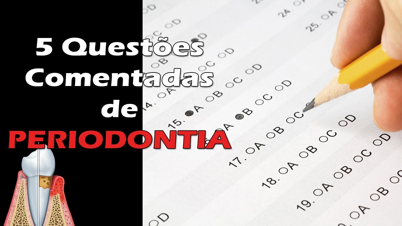 5 Questões Comentadas de Periodontia - Concurso Público de Odontologia