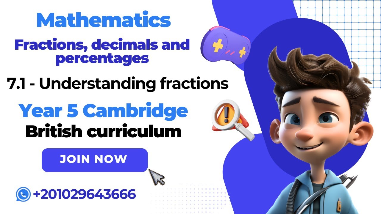 7.1 Understanding fractions_ G5 Cambridge _ British Curriculum