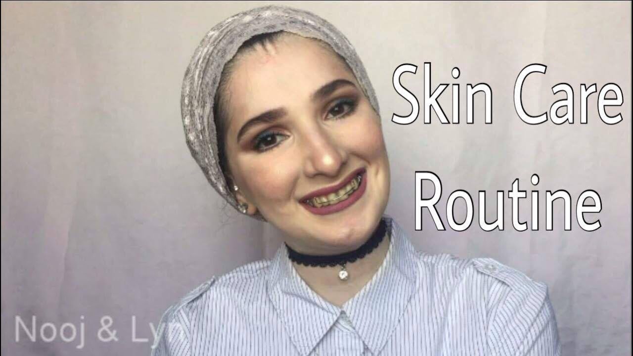 Daily/Weekly Skin Care Routine | Noj | روتين العناية بالبشرة اليومي/الاسبوعي