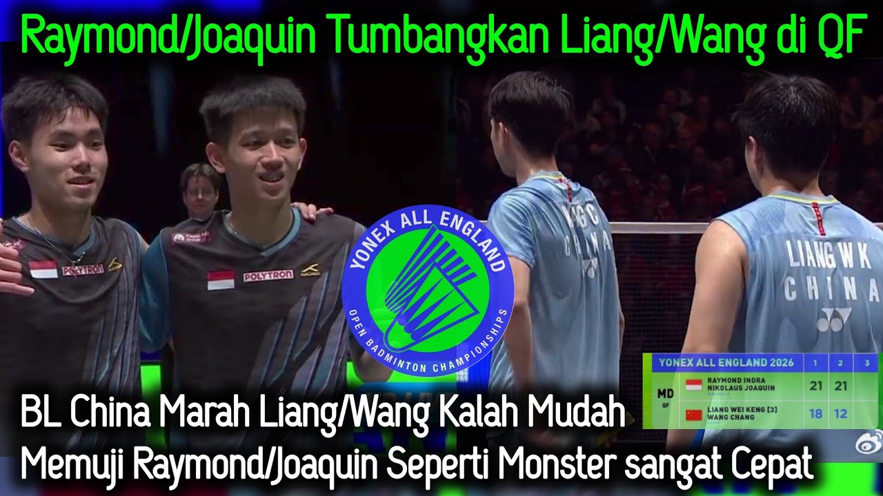Komen BL China yang Marah Liang/Wang Kalah Mudah dari Raymond/Joaquin di QF All England 2026