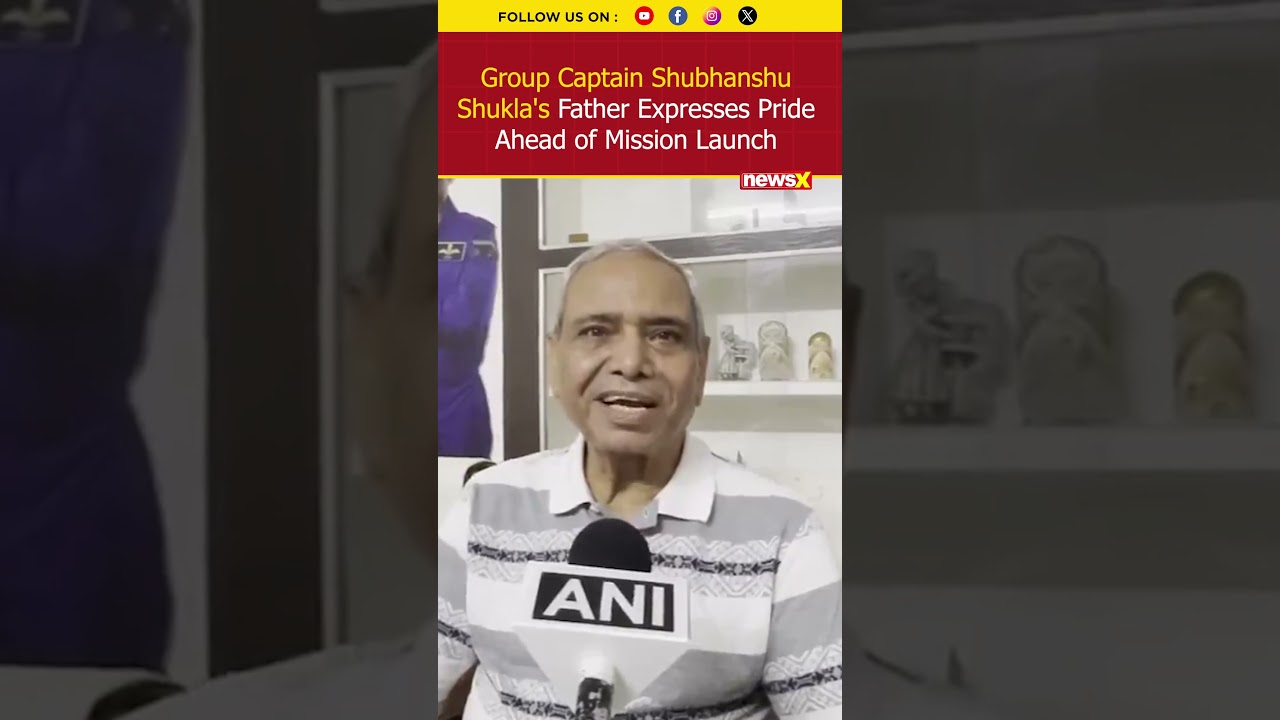 Group Captain Shukla’s Father Expresses Pride Ahead of Axiom-4 Mission Launch