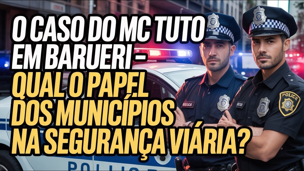 O caso do MC Tuto em Barueri - Qual o papel dos municípios na segurança viária?