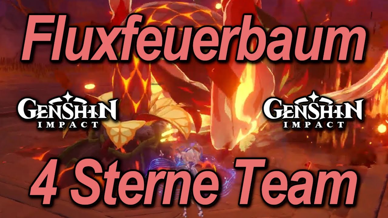 🔥Genshin Impact - Boss: Fluxfeuerbaum mit 4 Sterne Team besiegen | Fluxfeuersamen farmen🔥