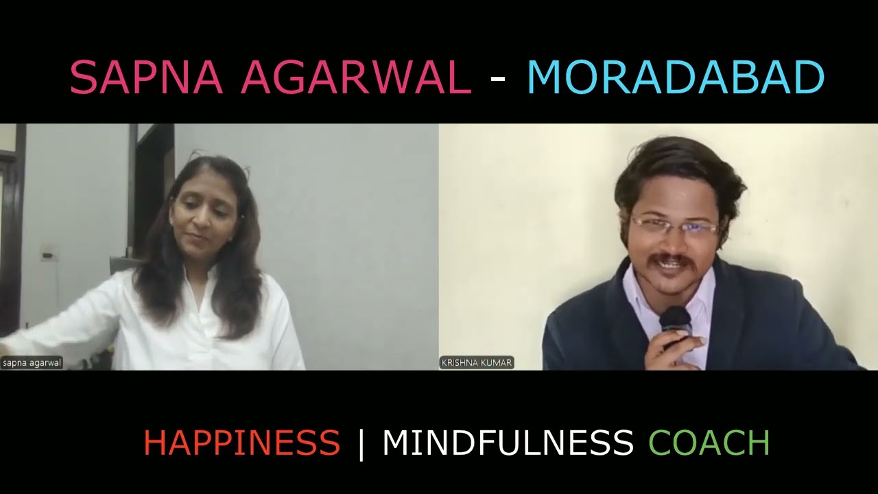 INTERVIEW WITH SAPNA AGARWAL / HAPPINESS AND MINDFULNESS COACH