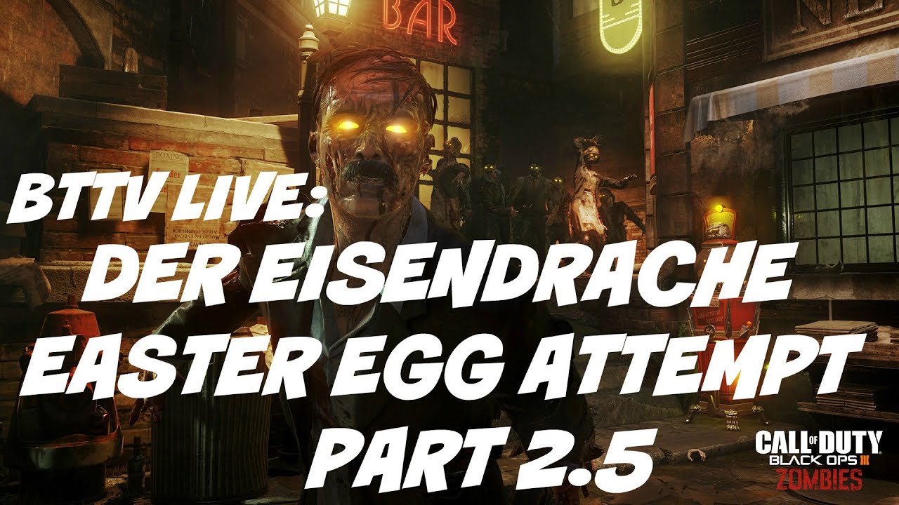 BTTV Live Event: Der Eisendrache Easter Egg Attempt #2.5 (CoD:BO3)