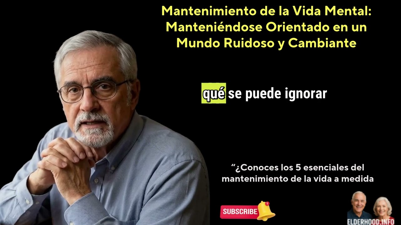 Mantenimiento Mental: Cómo Mantenerte Orientado en un Mundo Ruidoso y Cambiante