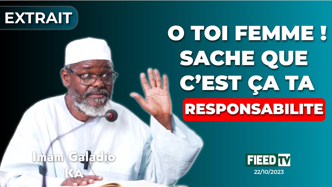 Imam Galadio KA : Toi femme c'est ça ta responsabilité !