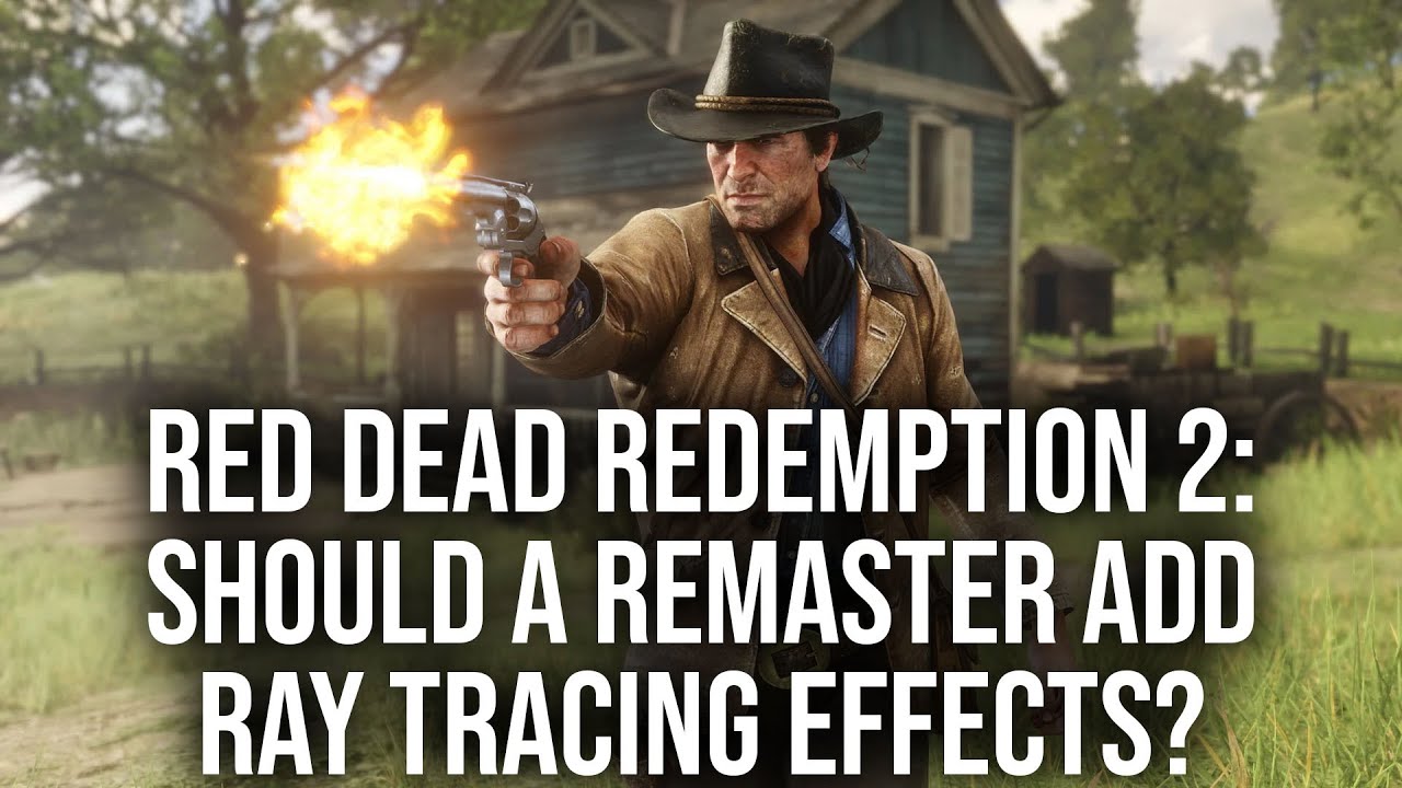 Could The Red Dead Redemption 2 Remaster Add Ray Tracing?