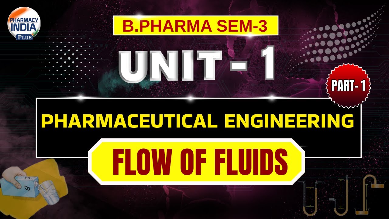 Flow Of Fluids | Pharmaceutical Engineering | Unit - 1 | Part - 1 | B.Pharm | Sem - 3 #engineering