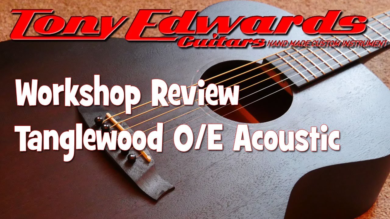 Workshop Review: Tanglewood OE - Just a beginner's guitar?