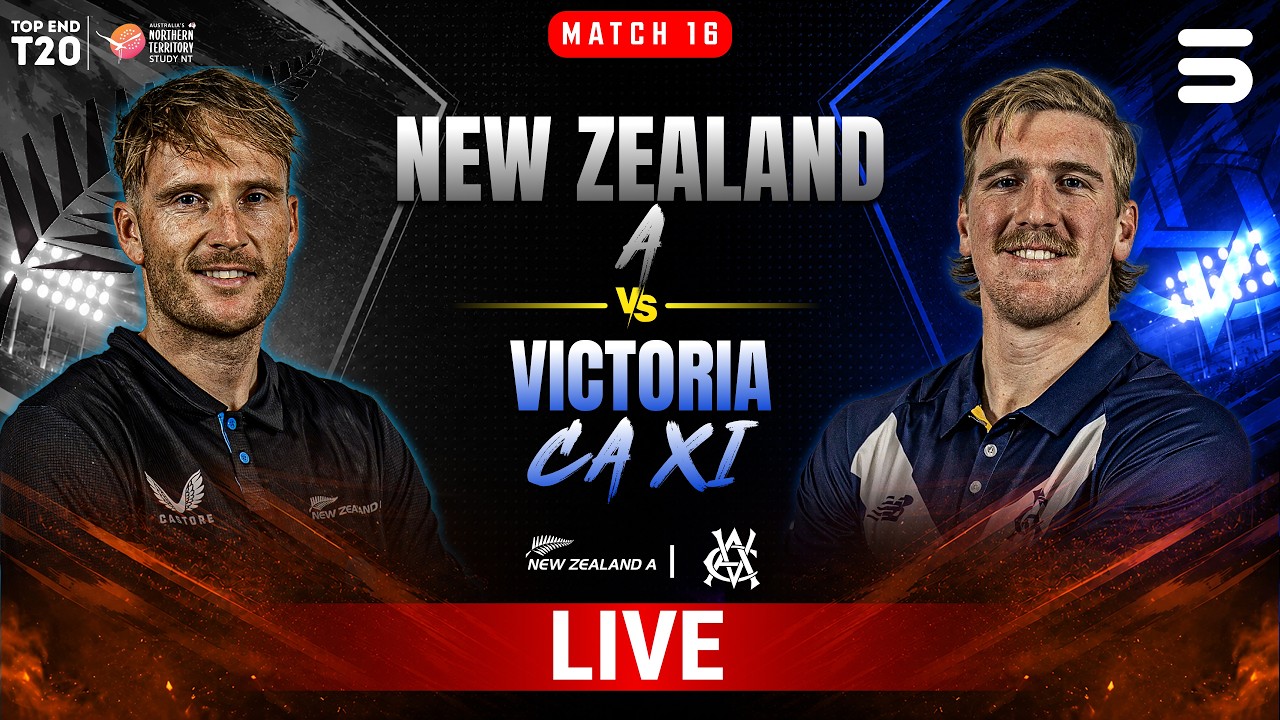 LIVE | New Zealand A vs Victoria CA XI | Top End 2026 | Match 16 | DXC | ZP1K