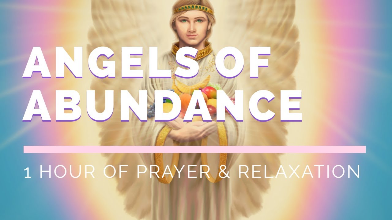 Angels of Abundance - 1 Hour of Prayer & Relaxation - Joshua Mills