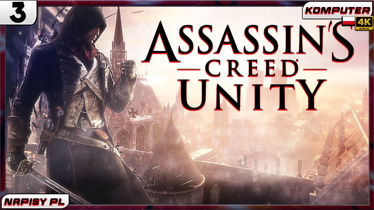 Witaj w zakonie powstań Asasynie ! [Assassin&rsquo;s Creed Unity][#3] Napisy PL PC 4K