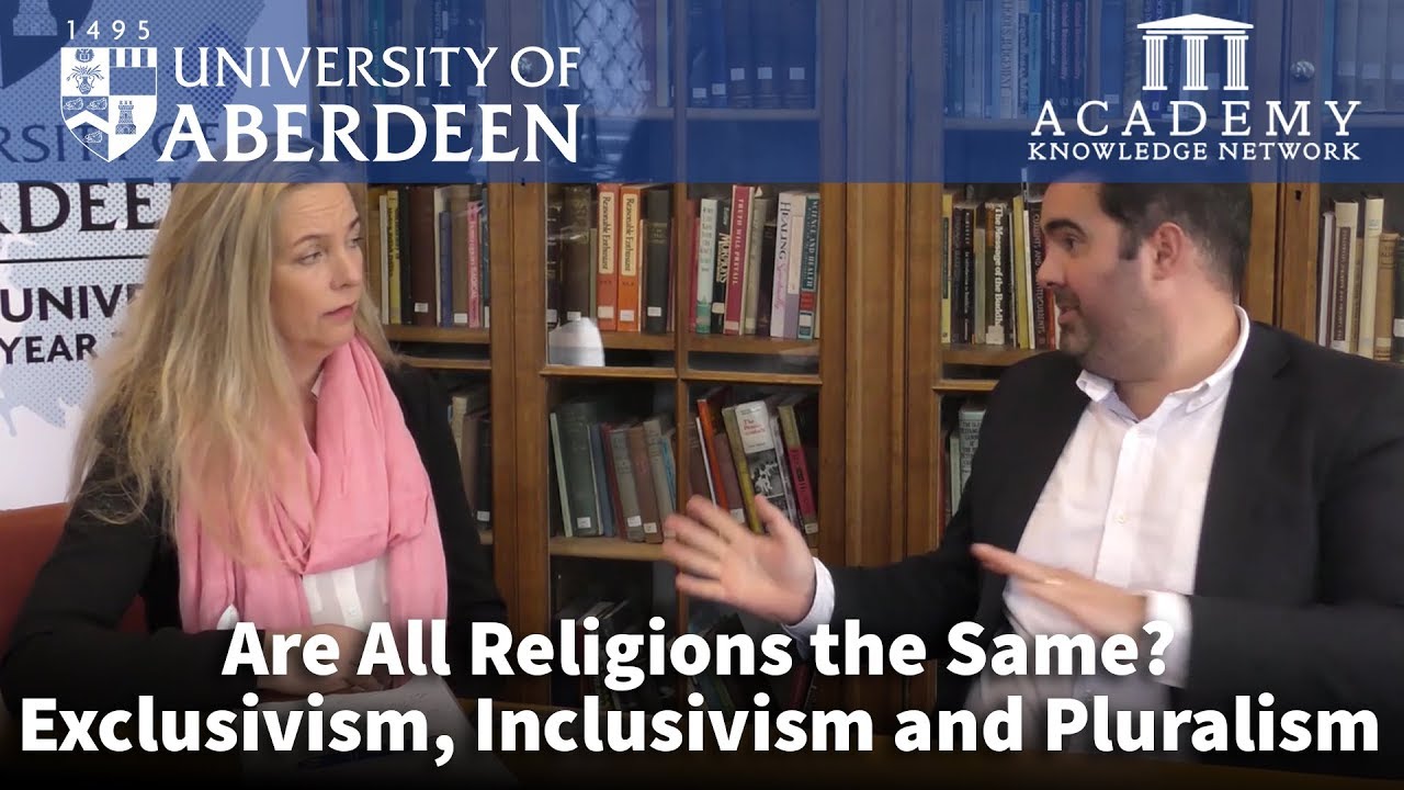 Are All Religions the Same? Exclusivism, Inclusivism and Pluralism  |  University of Aberdeen