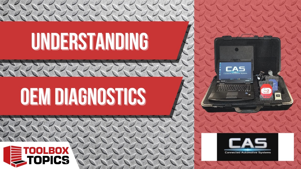Toolbox Topics: Understanding OEM Diagnostics | An Interview with CAS