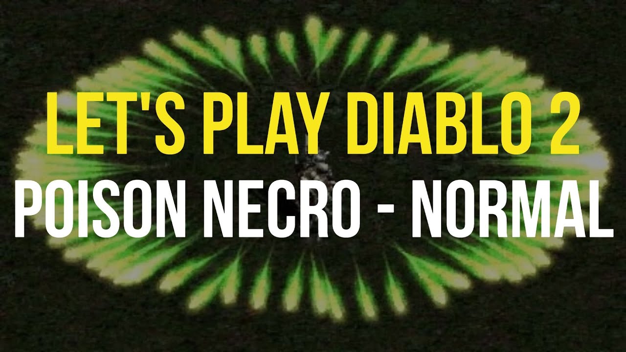 [Normal] Poison Necromancer Guided Playthrough | Diablo 2 Resurrected
