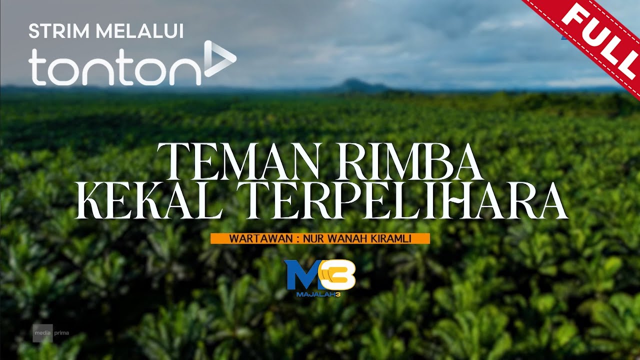 [FULL] Majalah 3 (2025) | Mon, Jul 14 - Teman Rimba Kekal Terpelihara | Tonton