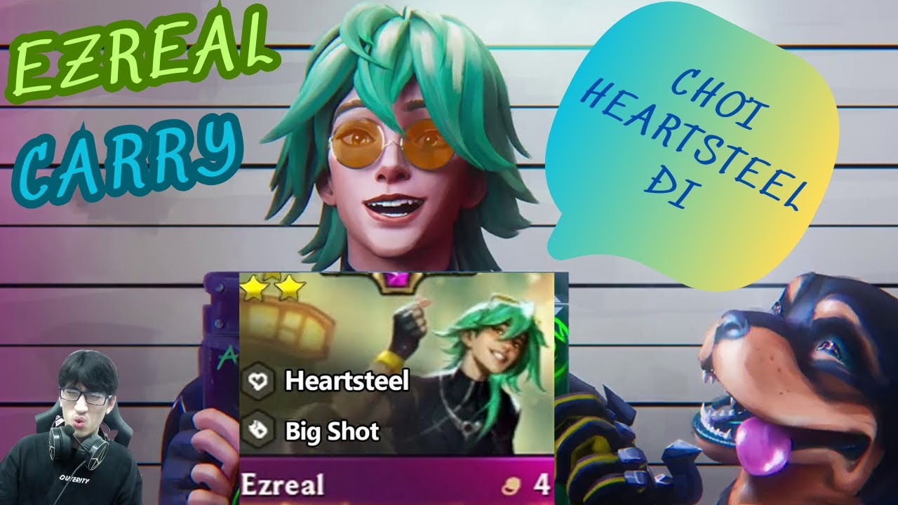 (TFT 10) Tôi đã spam EZREAL + HEARTSTEEL quá bánh cuốn: Giáo án người nghẹo mãi đỉnh | Long Phi TFT