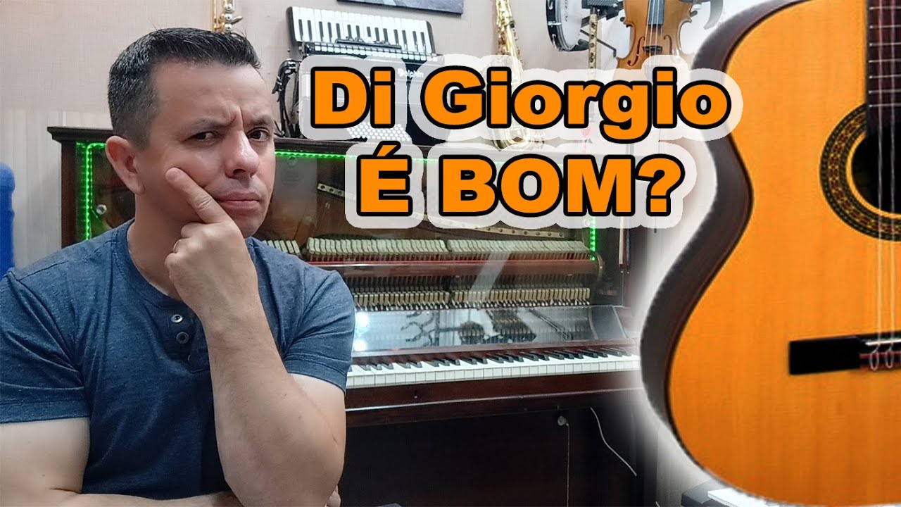 Violão Di Giorgio é bom? vale a pena realmente?