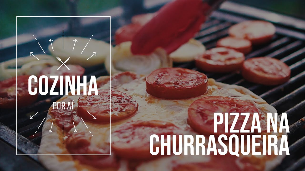 Pizza na churrasqueira | Cozinha por aí