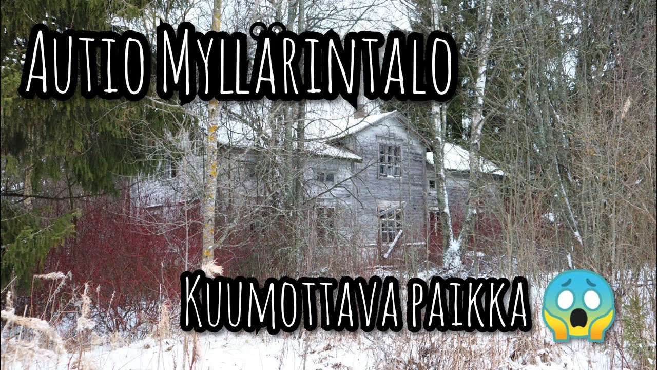 Autio Myllärintalo kuumottava paikka