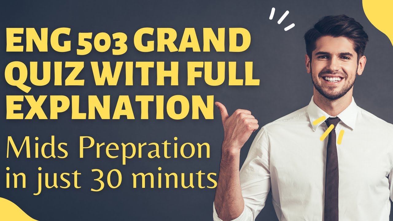 ENG 503 Grand Quiz Mid term 2023 Preparation grand quiz Full explanation & concept clear in 10 Mints