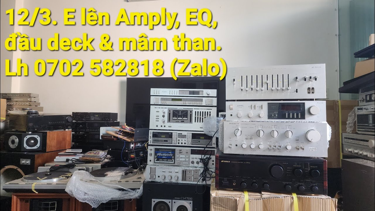 12/3. E lên clip về amply, EQ, đầu deck, mâm than. Lh 0702 582818 (Zalo)