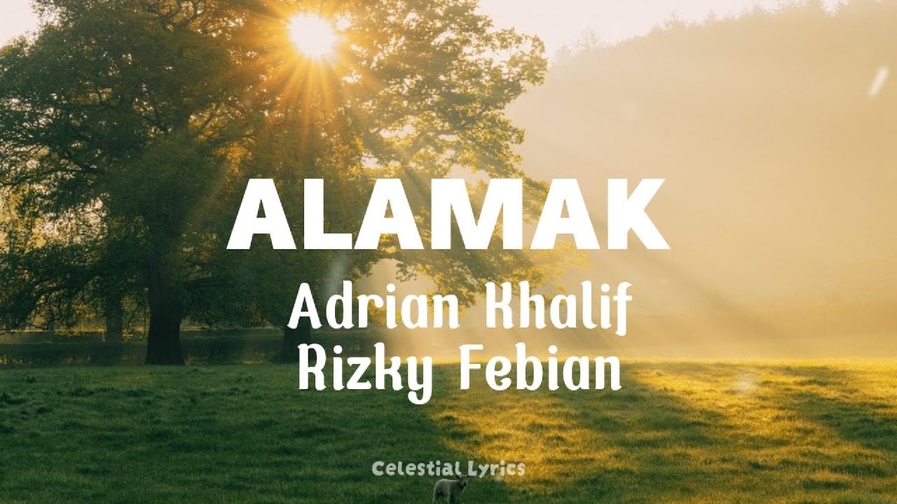 Rizky Febian & Adrian Khalif - Alamak (Lyrics) | 