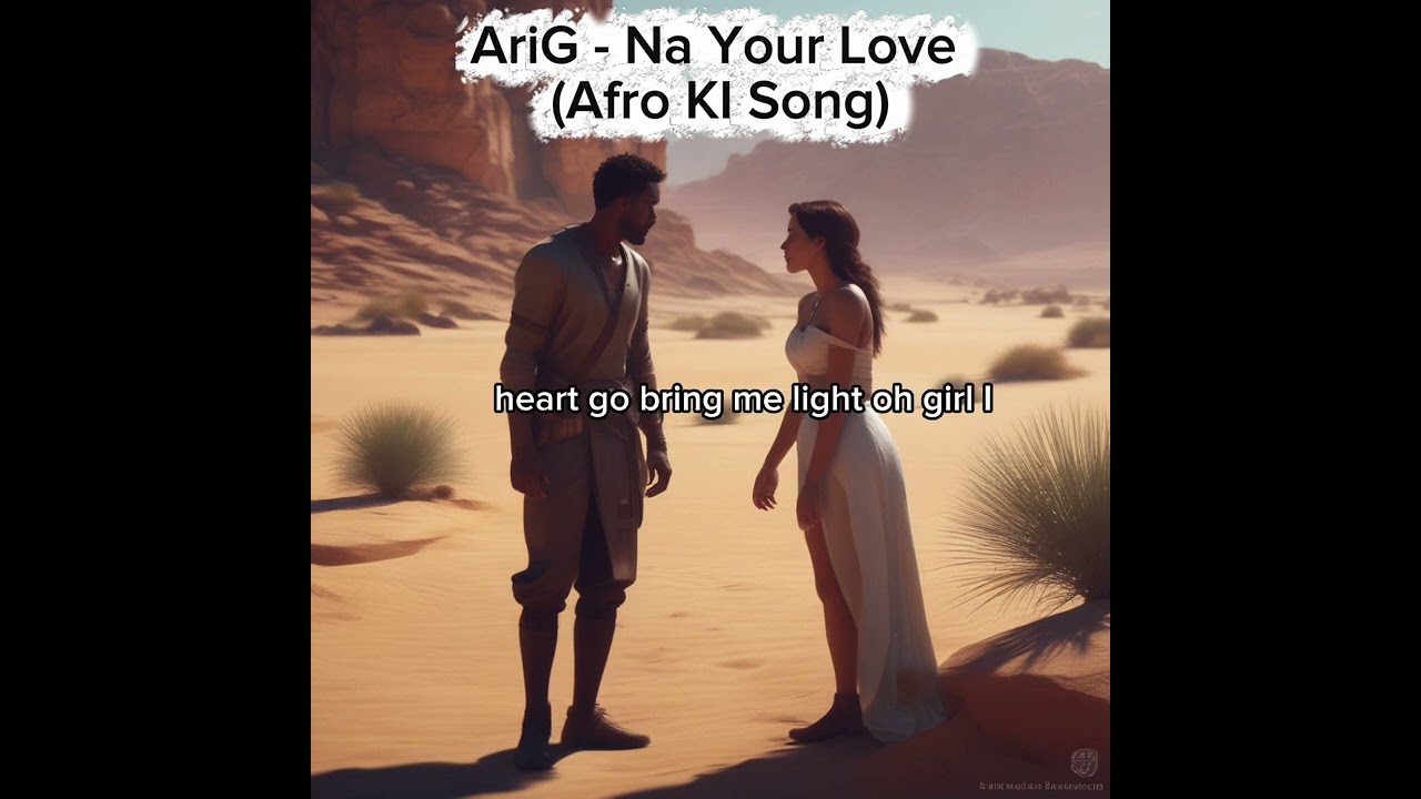 AriG - Na your Love ( Afro Song 2026 AI) 
