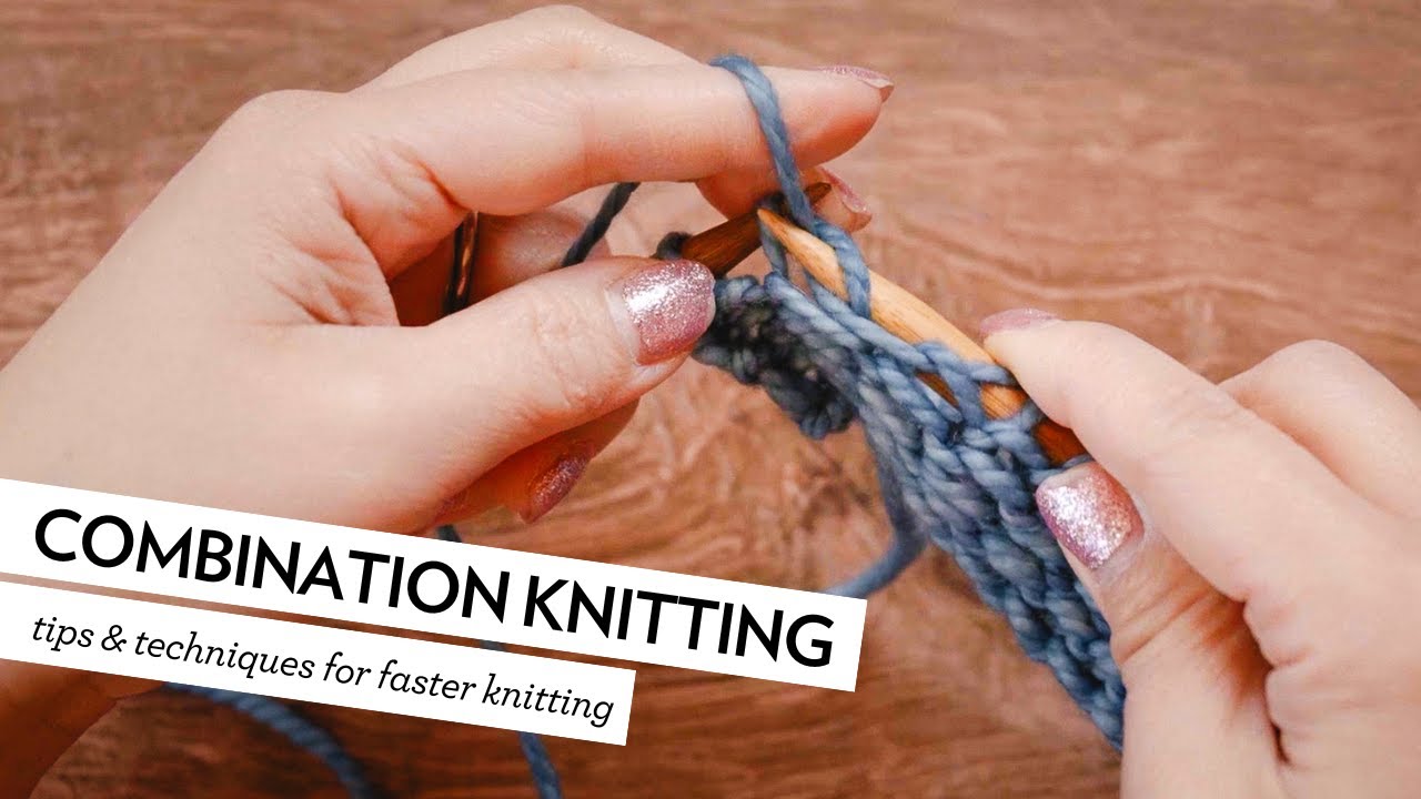 More ways to knit! Western, Eastern, and Combination Knitting (aka Eastern Uncrossed)