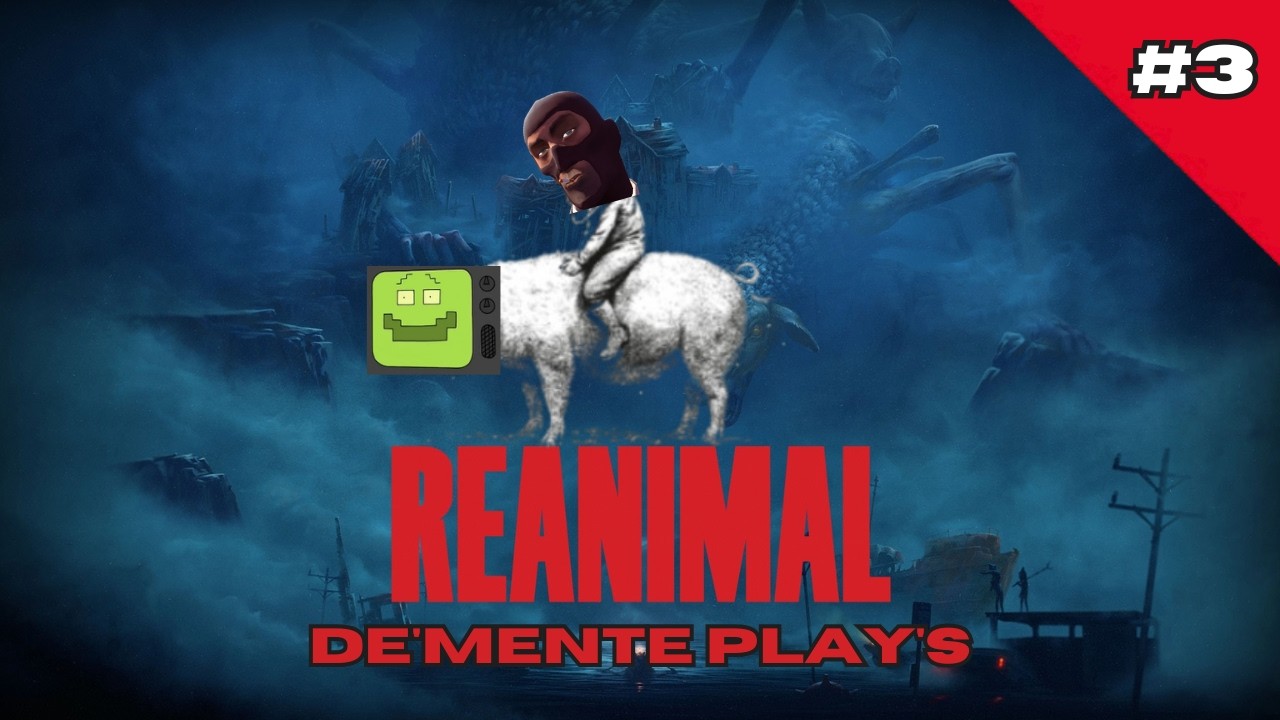 De'mente Play's: REANIMAL #3