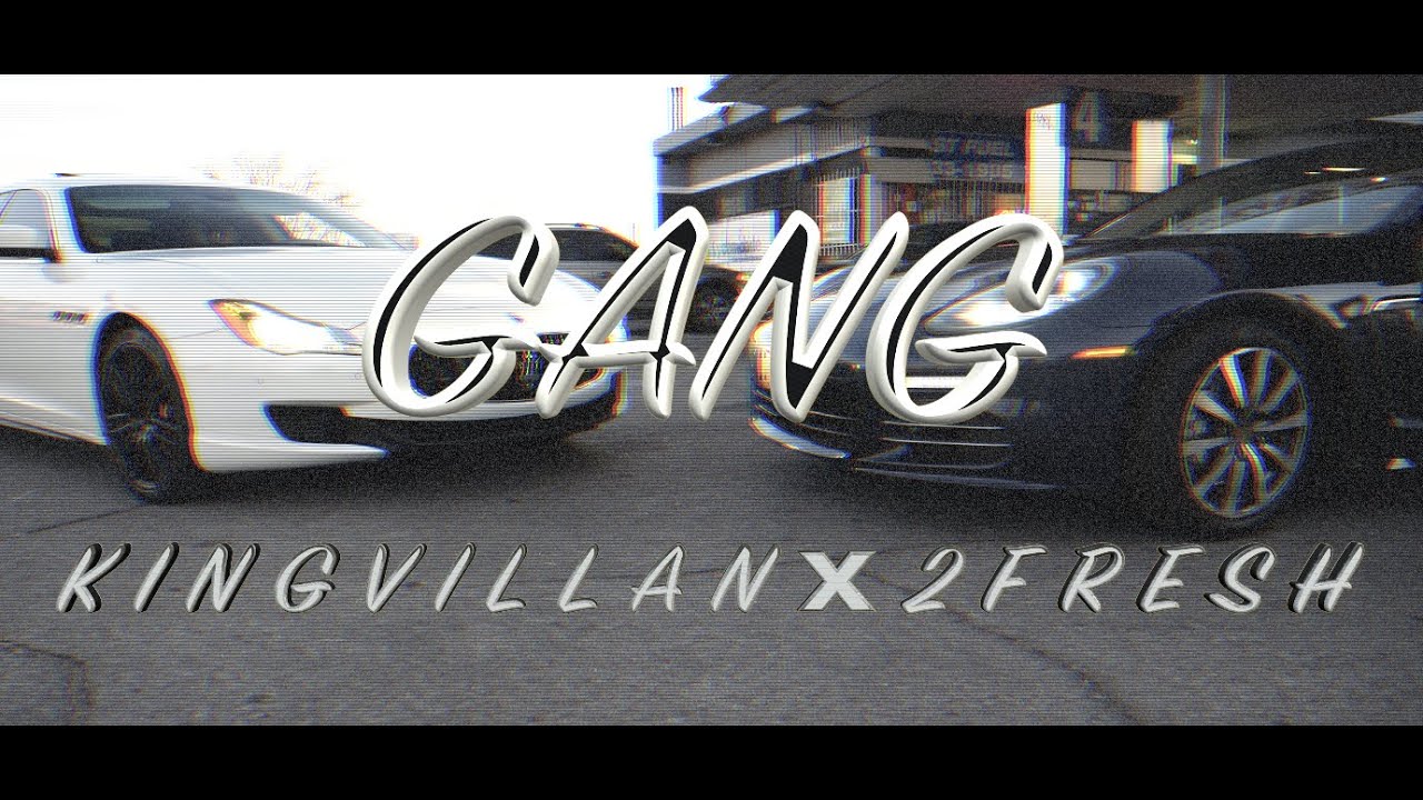 KingVillan x 2Fresh - Gang (officalMusicVideo) RealKings