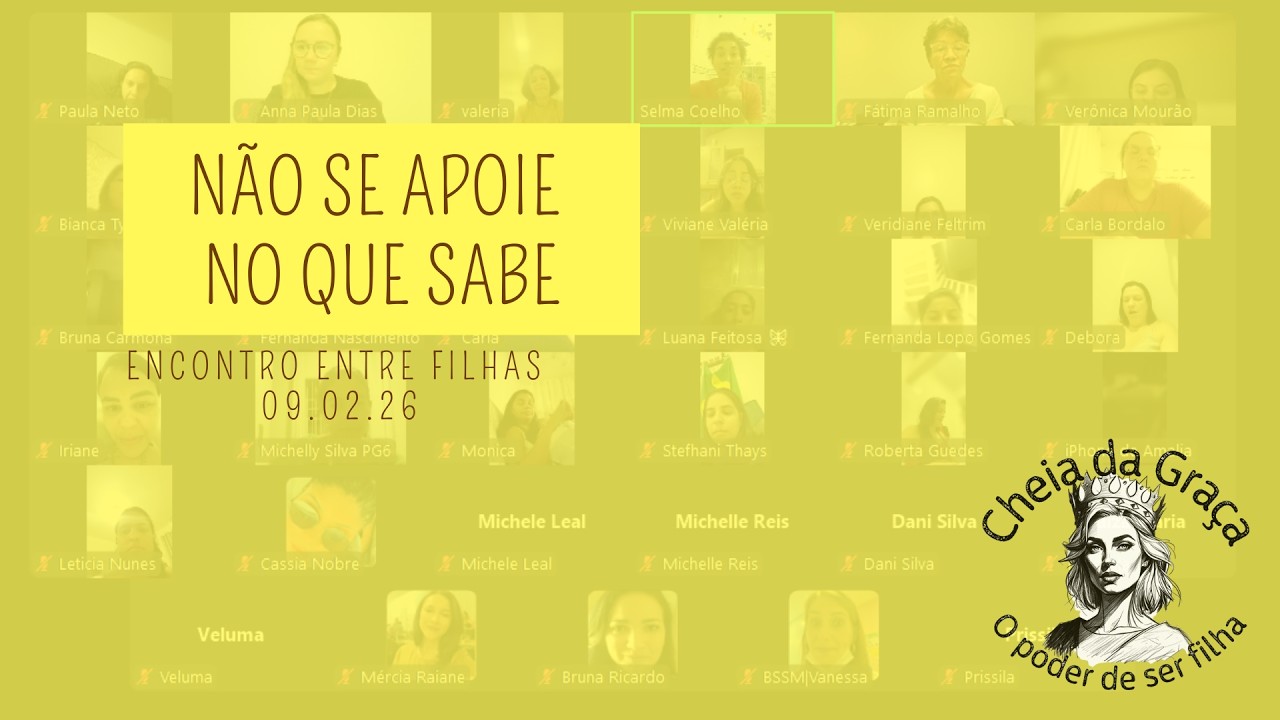 Não se apoie no que sabe - Encontro Entre Filhas 09.02.2026