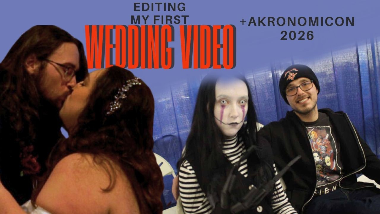 Editing my First Wedding Video and Visiting Akronomicon 2026