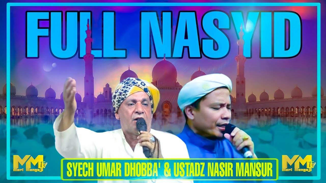 FULL NASYID SYECH UMAR DHOBBA DAN UST NASIR MANSUR (dalam acara MULTAQO SANAWI INTERNASIONAL KE 29)