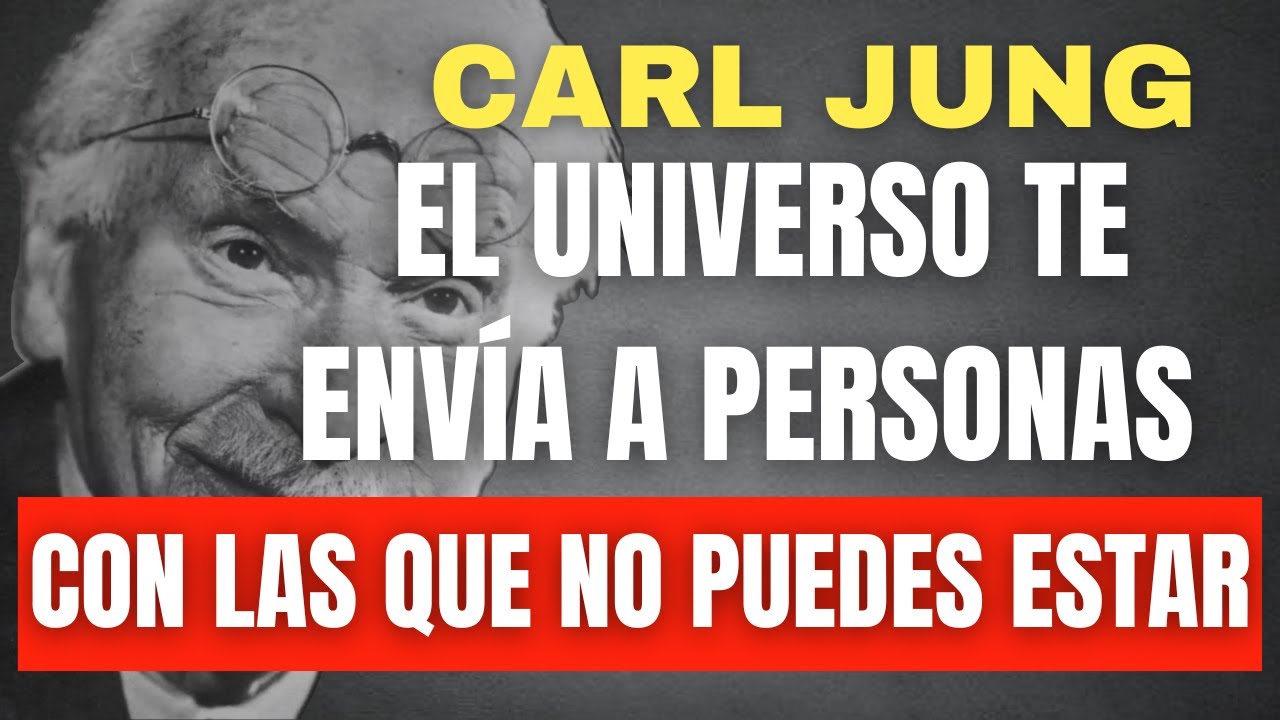 Por qu&eacute; el UNIVERSO te env&iacute;a a alguien con quien NO Puedes ESTAR | Carl Jung