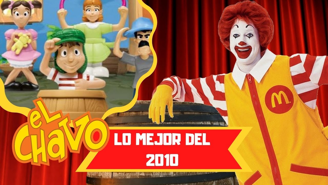 CAJITA FELIZ CHAVO ANIMADO  / McDonald's Y CHESPIRITO /  LO MEJOR DEL 2010