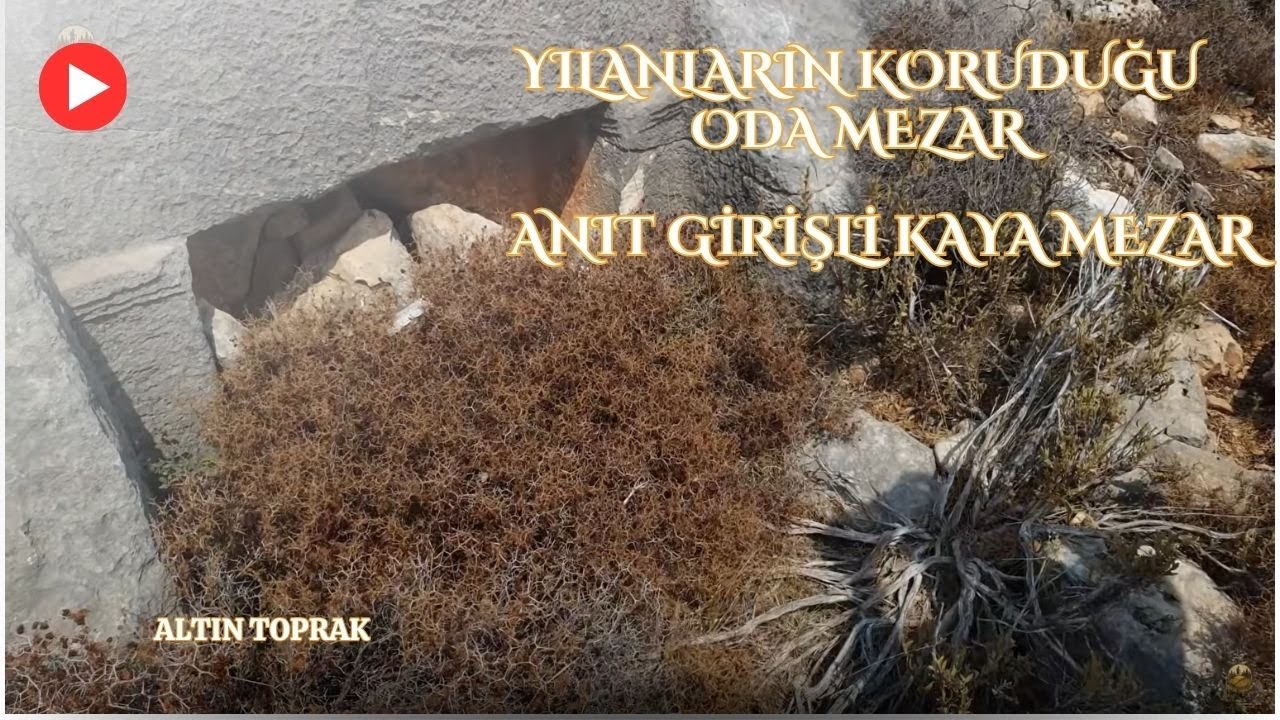 Yılanın koruduğu oda mezar | Anıt girişli kaya mezar | Kayıp tarih