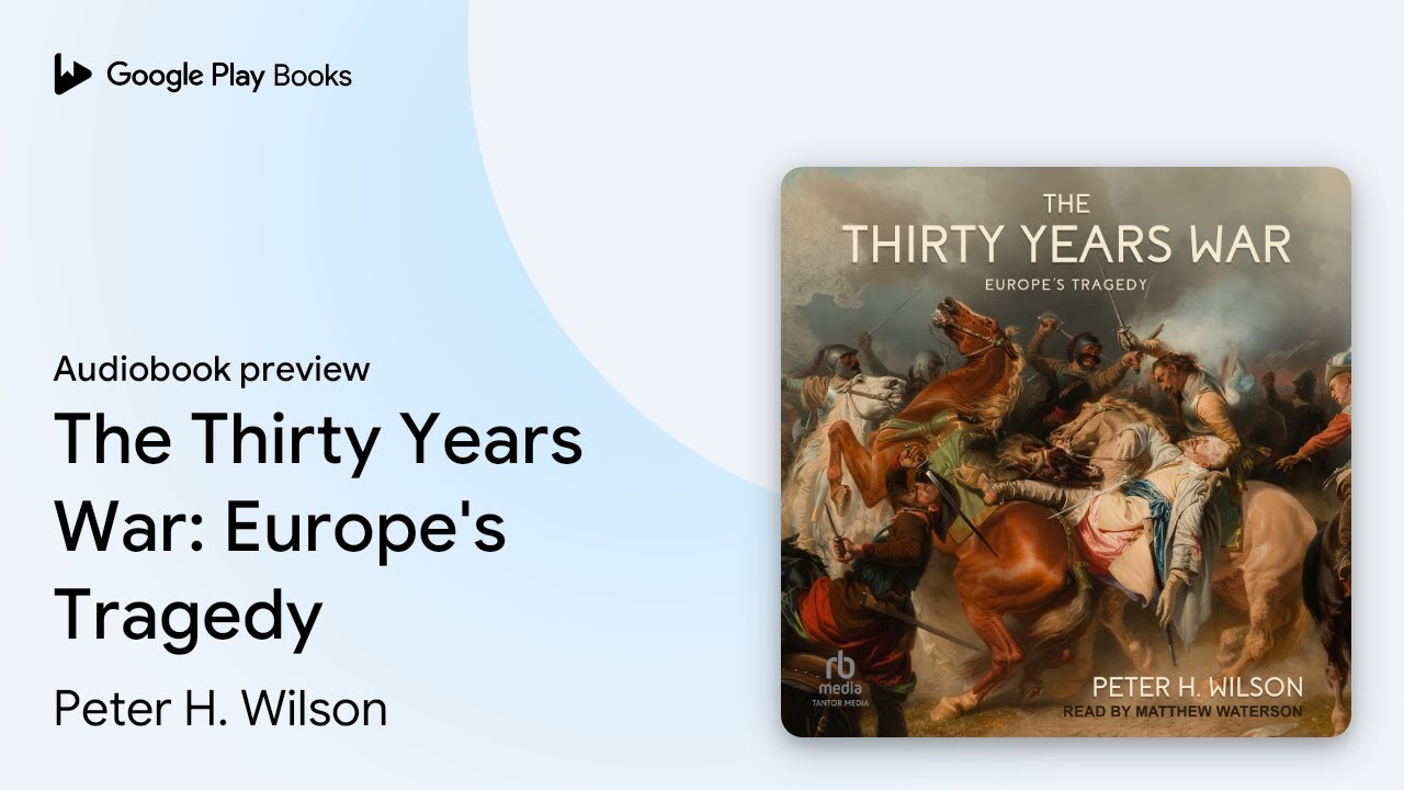 The Thirty Years War: Europe's Tragedy by Peter H. Wilson · Audiobook preview