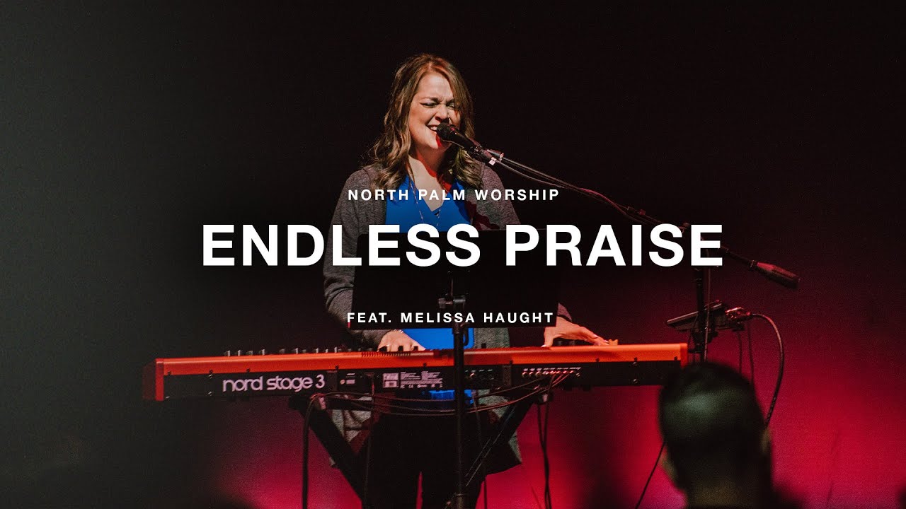 Endless Praise by Charity Gayle (Melissa Haught) | North Palm Worship
