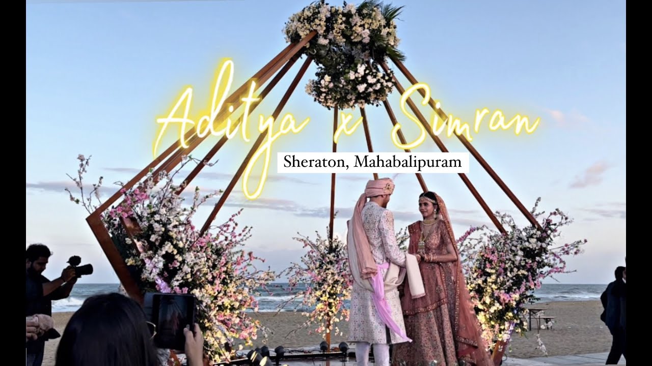 Destination Wedding || Mahabalipuram ~ Aditya x Simran || Sheraton Grand Chennai Resort