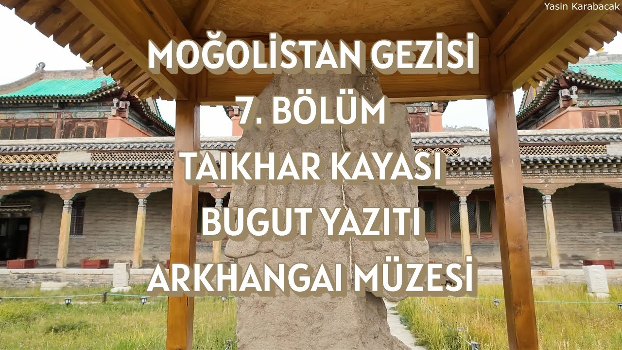 Moğolistan Gezisi 7. Bölüm: Taikhar Kayası, Bugut Yazıtı - Arkhangai Müzesi ve Harika Ger Deneyimi