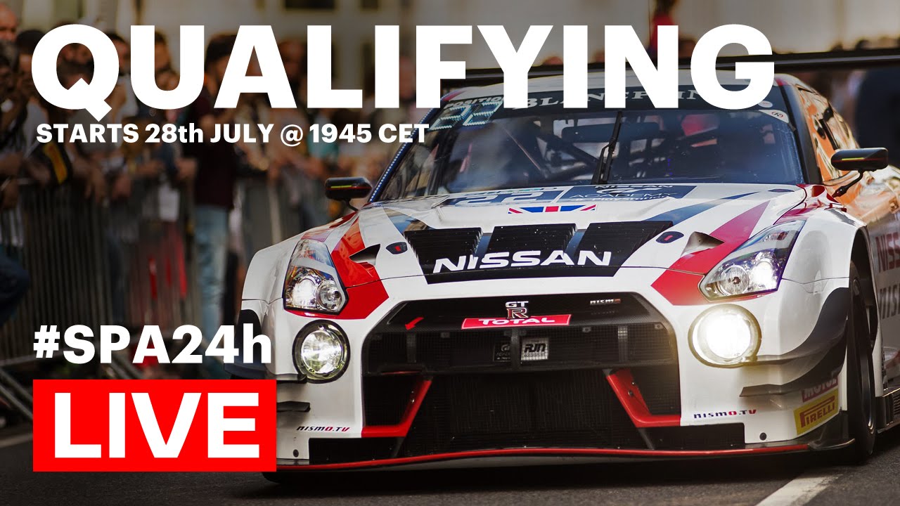 LIVE- Total 24hr Spa - Qualifying - #Spa24h