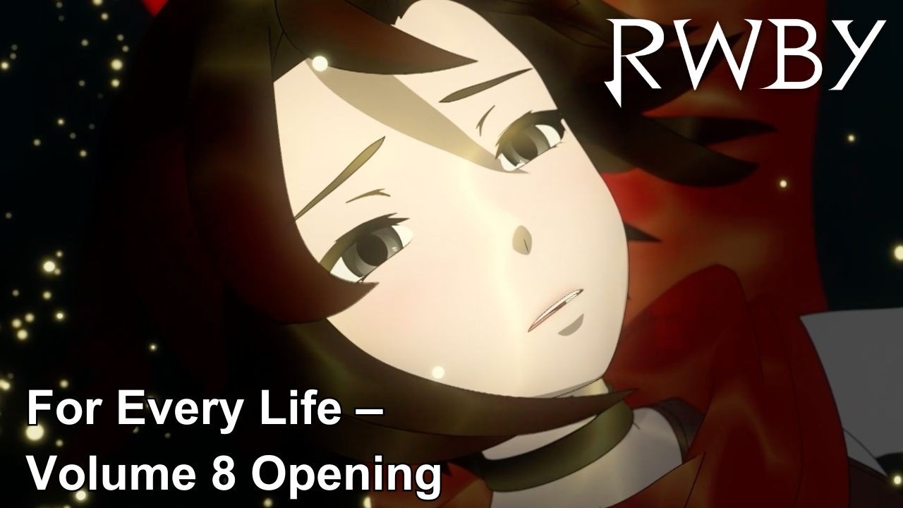 For Every Life &ndash; RWBY Volume 7 Opening | RWBY
