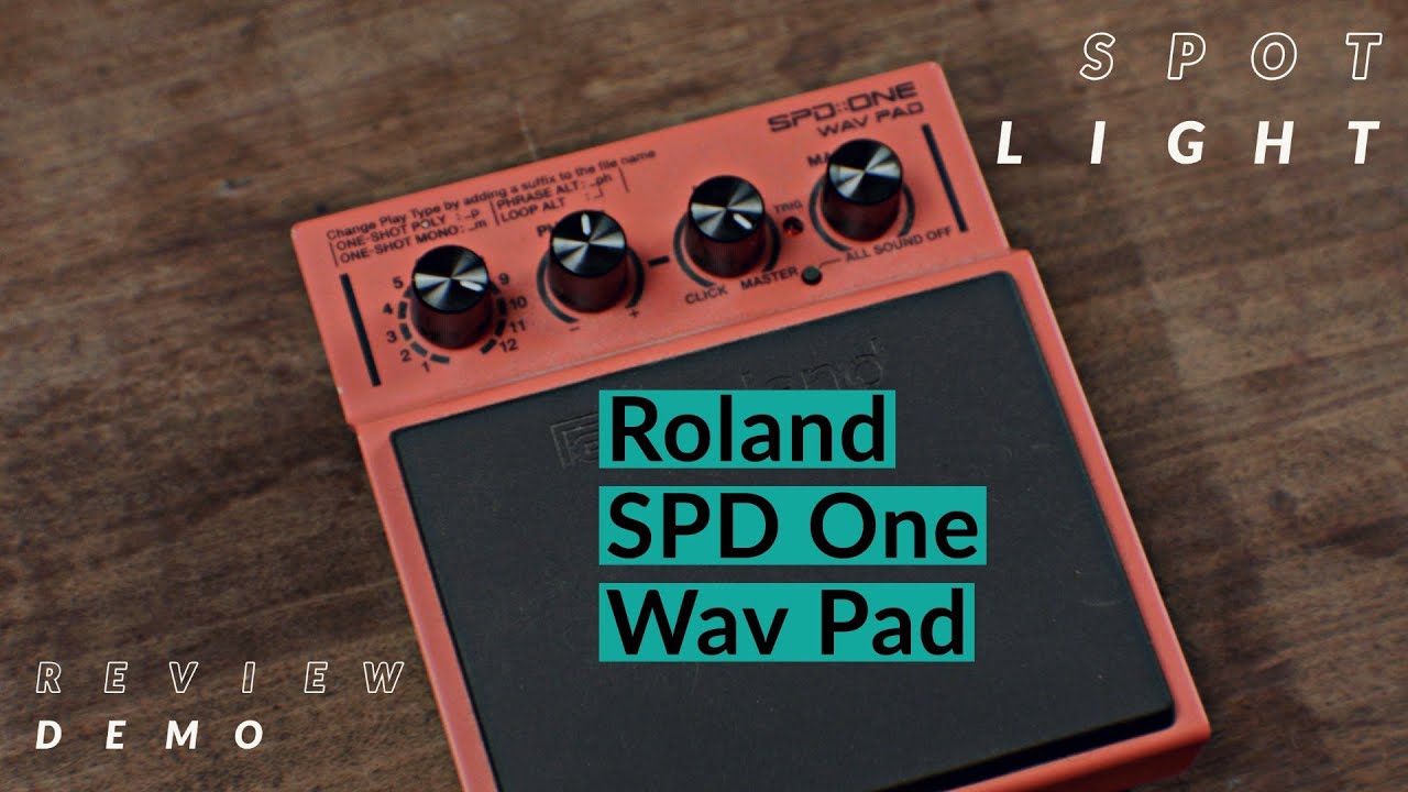 Spotlight: Roland SPD One Wav Pad (review and demo)