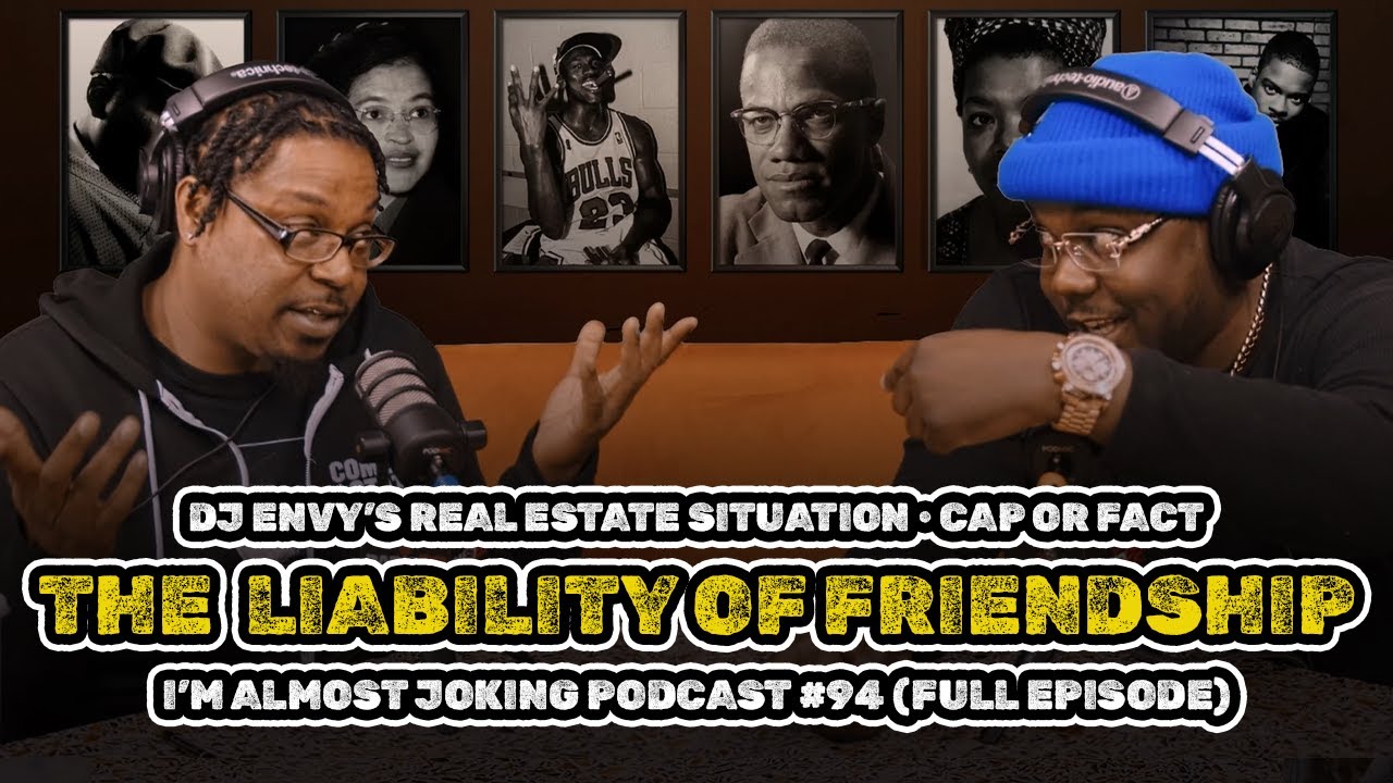 The Liability of Friendship - I'm Almost Joking Podcast #94 (Full Episode)