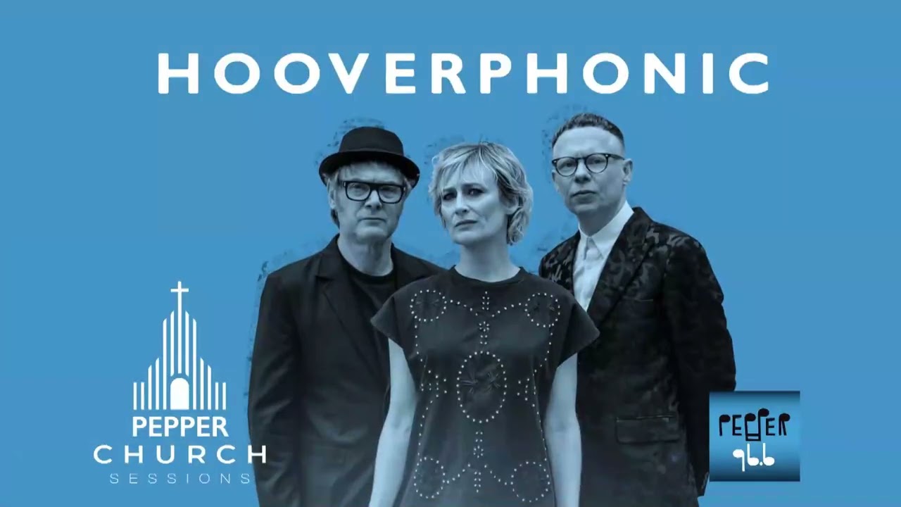 PEPPER CHURCH SESSIONS: HOOVERPHONIC