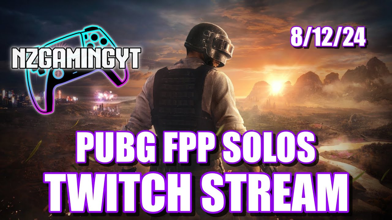 PUBG FPP SOLOS! (Twitch Stream 8/12/24)