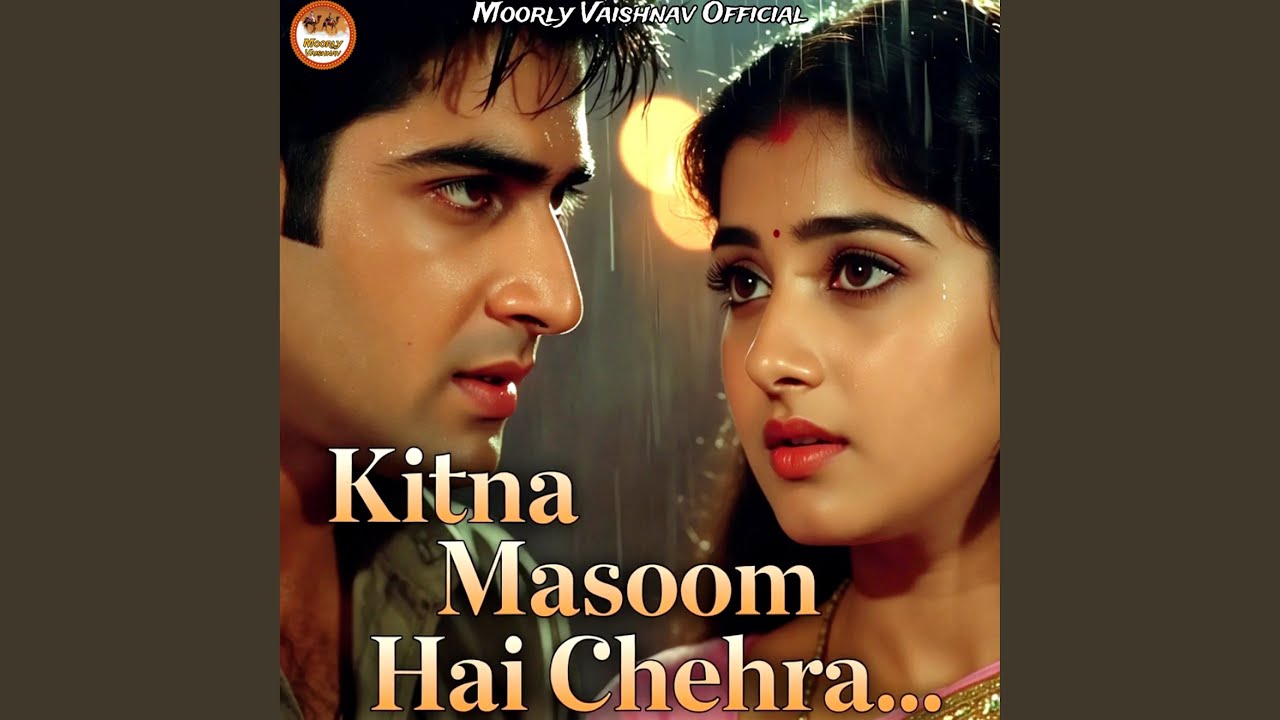 Kitna Masoom Hai Chehra