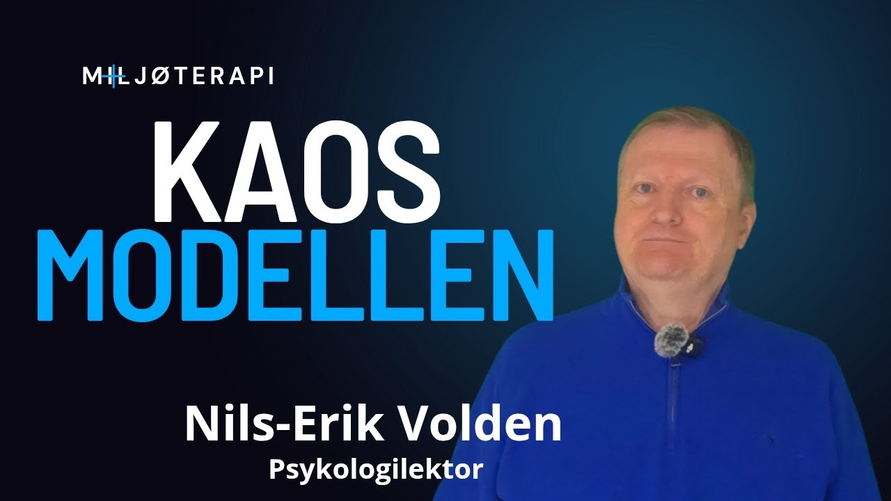 Kaosmodellen i miljøterapi 